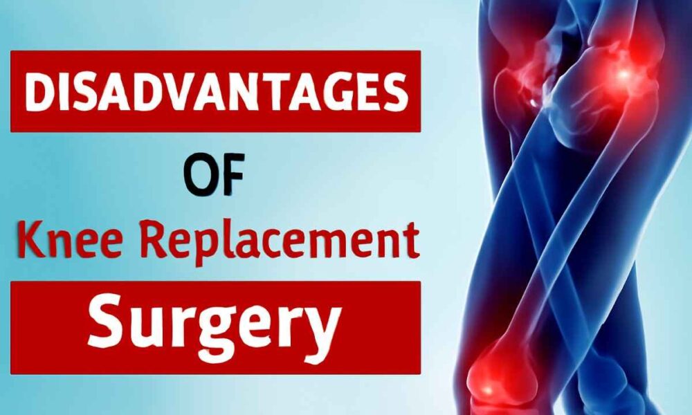 Disadvantages of knee replacement surgery shown with red-highlighted X-ray and bold text on blue background for clear impact.